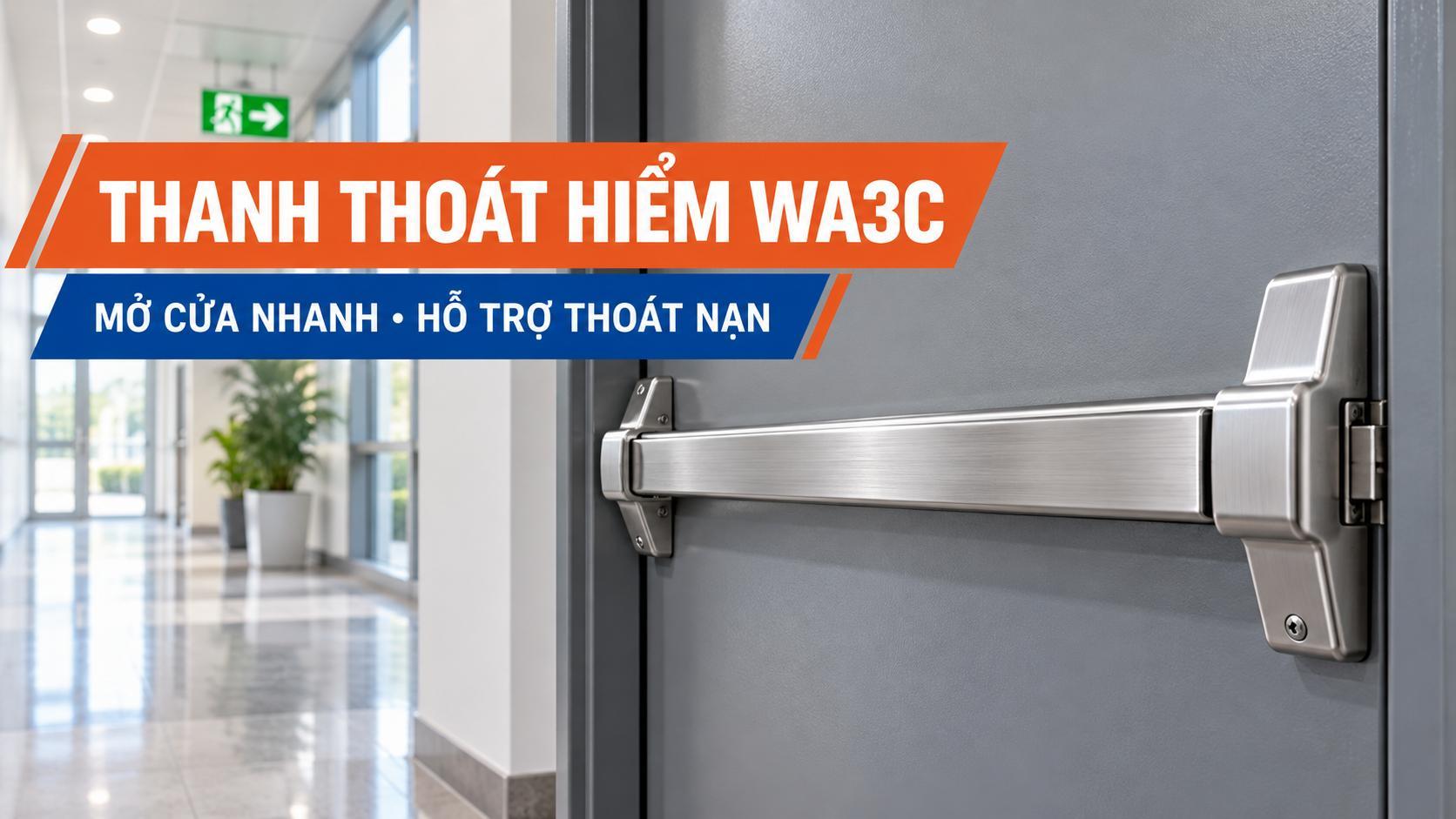Thanh thoát hiểm WA3C - Giải pháp hỗ trợ thoát nạn an toàn